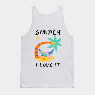 Simply I love it hot summer  (lazy edition ) Tank Top